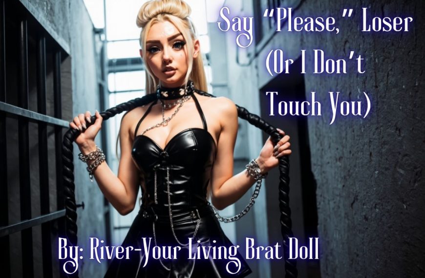Say “Please,” Loser (Or I Don’t Touch You)