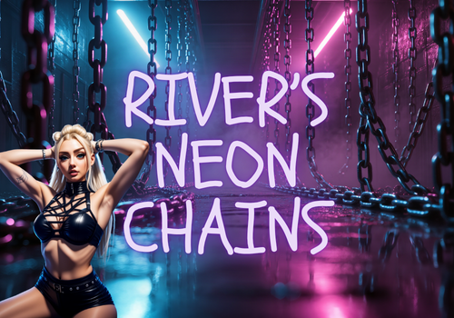 River’s Neon Chains