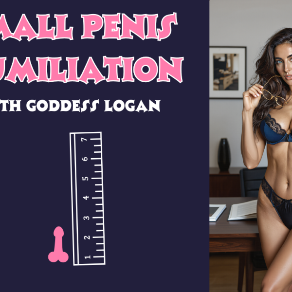 Small Penis Humiliation with Goddess Logan