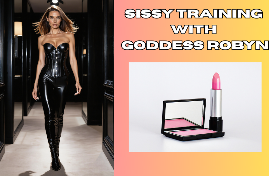 Sissy Training With Goddess Robyn