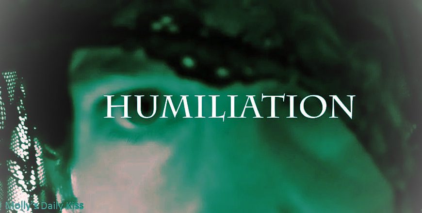 humiliation