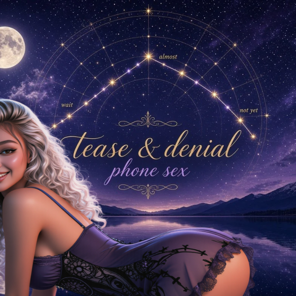 tease & denial phone sex