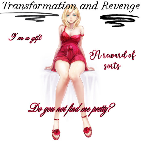 Transformation and Revenge